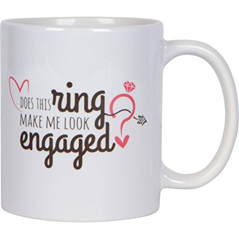 Funny Engagement Gift Mug - Does this ring make me look engaged? (Standard - 11 OZ.)