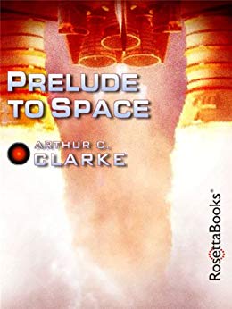 Prelude to Space (Arthur C. Clarke Collection)