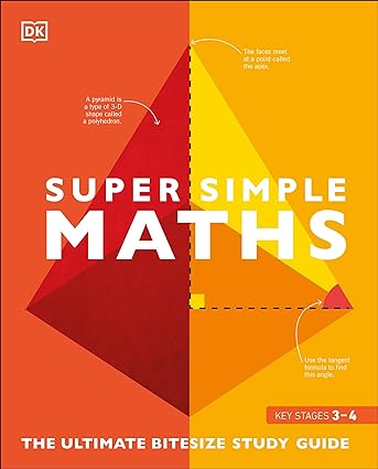 Super Simple Maths: The Ultimate Bitesize Study Guide