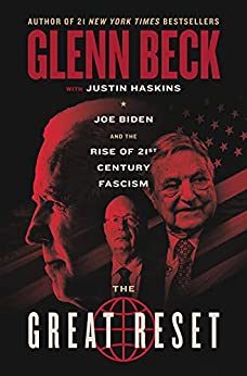 The Great Reset: Joe Biden and the Rise of Twenty-First-Century Fascism