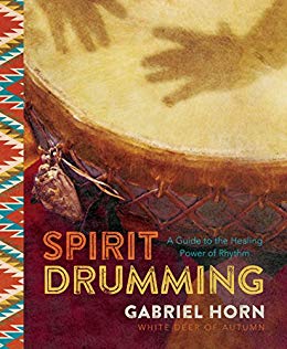 Spirit Drumming: A Guide to the Healing Power of Rhythm