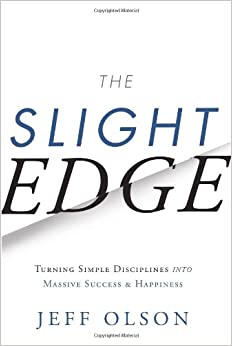 The Slight Edge (Turning Simple Disciplines into Massive Success and Happiness)