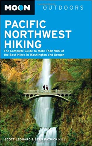 Moon Pacific Northwest Hiking: The Complete Guide to More Than 900 of the Best Hikes in Washington and Oregon (Moon Outdoors)