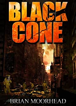 BLACK CONE: (A Global Pandemic Apocalypse Thriller)