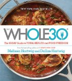 The Whole30 The 30-Day Guide to Total Health and Food Freedom