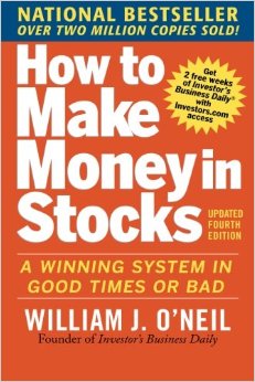 How to Make Money in Stocks:  A Winning System in Good Times and Bad, Fourth Edition