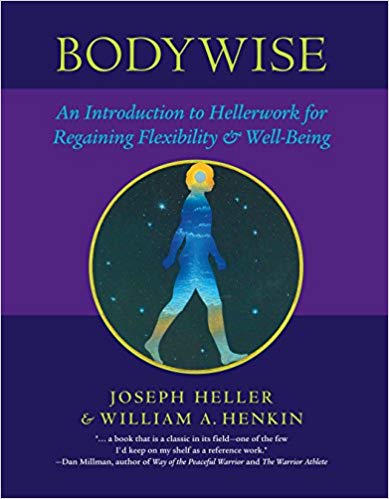 Bodywise: An Introduction to Hellerwork for Regaining Flexibility and Well-Being