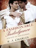 A Fashionable Indulgence A Society of Gentlemen Novel Society of Gentlemen Series Book 1