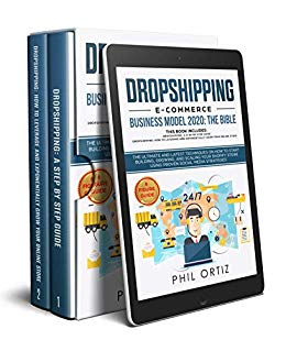 Dropshipping E-Commerce Business Model 2020: The Ultimate and Latest Techniques on How to Start Building, Growing, and Scaling Your Shopify Store Using Proven Social Media Strategies