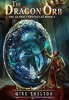 The Dragon Orb (The Alaris Chronicles Book 1)