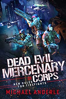 New Rules for Firefights (Dead Evil Mercenary Corps Book 1)
