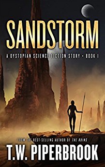 Sandstorm: A Dystopian Science Fiction Story (The Sandstorm Series Book 1)