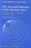 The Use and Training of the Human Voice A Bio-Dynamic Approach to Vocal Life