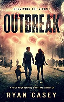 Outbreak: A Post Apocalyptic Survival Thriller (Surviving the Virus Book 1)