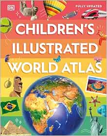 Children's Illustrated World Atlas (DK Children's Illustrated Reference)