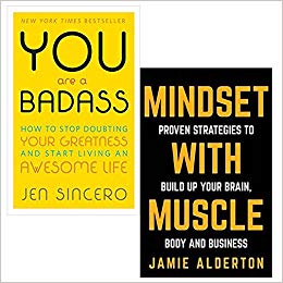 you are a badass and mindset with muscle 2 books collection set - how to stop doubting your greatness and start living an awesome life, proven strategies to build up your brain, body and business