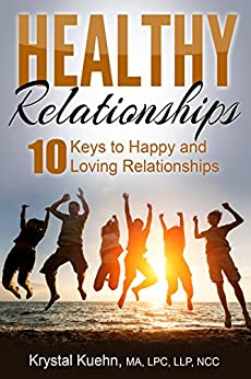 Healthy Relationships: 10 Keys to Happy & Loving Relationships (New Day Relationship® Series)