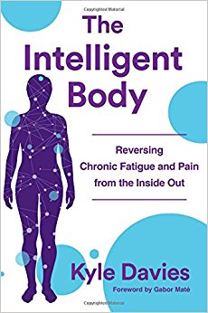 The Intelligent Body: Reversing Chronic Fatigue and Pain From the Inside Out