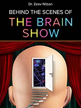 The Brain Show — Behind the Scenes: What is Going on Inside Our Brain While We are Living Our Life
