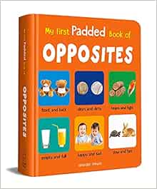 My First Padded Book of Opposites: Early Learning Padded Board Books for Children