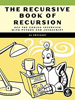 The Recursive Book of Recursion: Ace the Coding Interview with Python and JavaScript