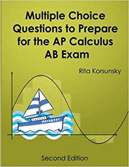 Multiple Choice Questions To Prepare For The AP Calculus AB Exam: 2017 Calculus AB Exam Preparation workbook