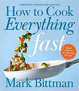 How To Cook Everything Fast Revised Edition