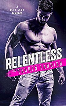 Relentless: A Bad Boy Romance (Bertoli Crime Family Book 1)