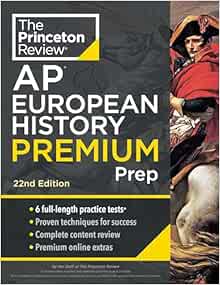 Princeton Review AP European History Premium Prep, 22nd Edition: 6 Practice Tests   Complete Content Review   Strategies & Techniques (2024) (College Test Preparation)