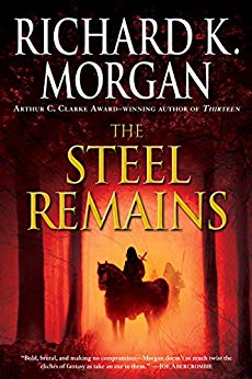 The Steel Remains (A Land Fit for Heroes Series Book 1)