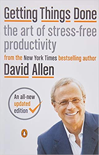 Getting Things Done: The Art of Stress-Free Productivity