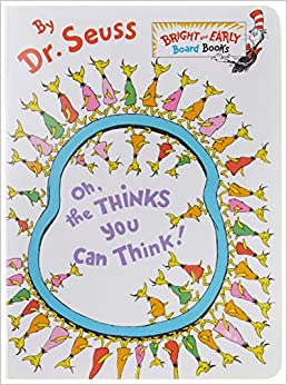 Oh, the Thinks You Can Think! (Bright & Early Board Books(TM))