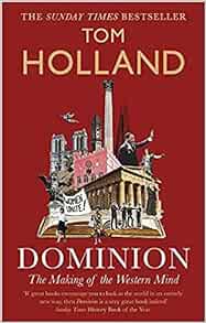 BY Tom Holland Dominion The Making of the Western Mind Paperback - 6 Aug 2020