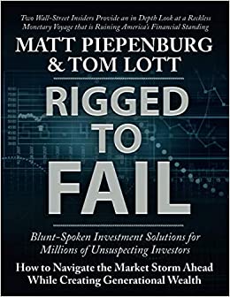 Rigged to Fail: Blunt-Spoken Investment Solutions for Unsuspecting Investors