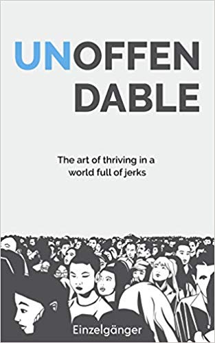 Unoffendable: The Art of Thriving in a World Full of Jerks