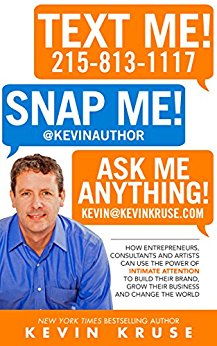 Text Me! Snap Me! Ask Me Anything!: How Entrepreneurs, Consultants And Artists Can Use The Power Of Intimate Attention To Build Their Brand, Grow Their Business And Change The World