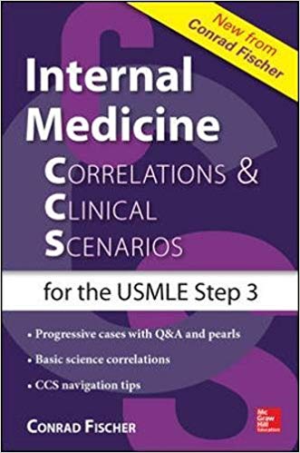Internal Medicine Correlations and Clinical Scenarios (CCS) USMLE Step 3 (Correlations & Clinical Scenarios for the USMLE Step 3)