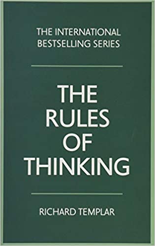 The Rules of Thinking: A personal code to think yourself smarter, wiser and happier