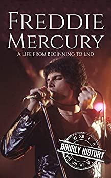 Freddie Mercury: A Life from Beginning to End (Biographies of Musicians)