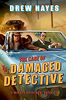 The Case of the Damaged Detective (5-Minute Sherlock Book 1)