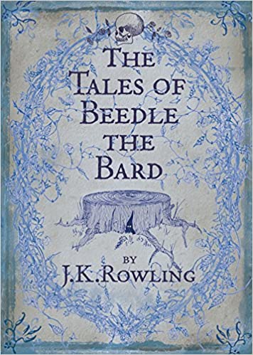 The Tales of Beedle the Bard: J.K. Rowling