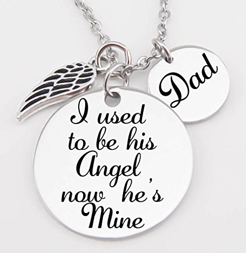 Memorial Jewelry, Stainless Steel Pendant, Necklace,I Used To Be His Angel, Now He's Mine,Dad memorial, Lose of Loved One