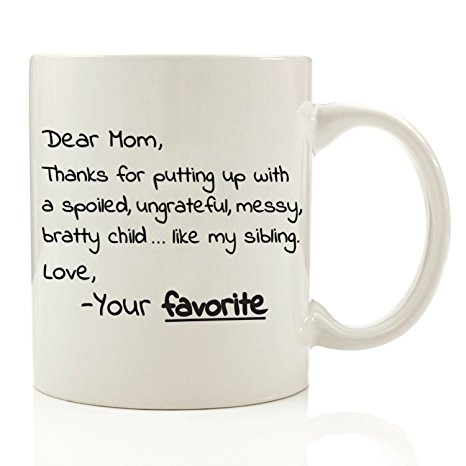 Got Me Tipsy Dear Mom, Thanks For Putting Up With My Sibling - Funny Coffee Mug - Birthday Gift Idea for Mom, Mother's Day Gift for Mom - 11-Ounce, Ceramic
