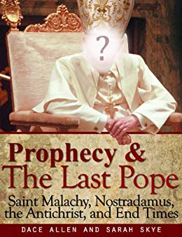 Prophecy & The Last Pope - Saint Malachy, Nostradamus, the Antichrist, and End Times