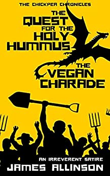 The Quest For The Holy Hummus and, The Vegan Charade (The Chickpea Chronicles Book 1)