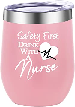 Pufuny Safety First Drink With A Nurse Novelty Wine Glass,Tumbler,Mug,Funny Birthday Gifts For Nurses,Christmas 12oz Light Pink
