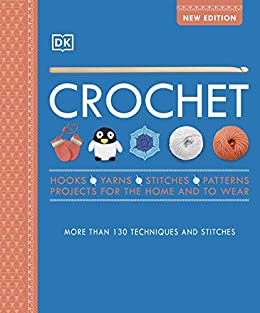 Crochet: Over 130 Techniques and Stitches