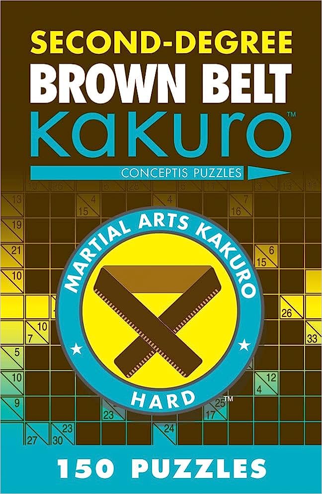 Second-Degree Brown Belt Kakuro (Martial Arts Puzzles Series)