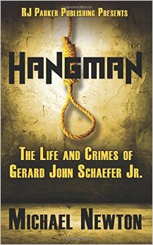 Hangman: The Life and Crimes of Gerard John Schaefer