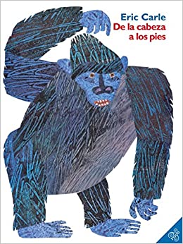 De la Cabeza A los Pies: From Head to Toe (Spanish Edition)
